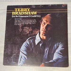 Terry Bradshaw "I'm So Lonesome I Could Cry" vinyl